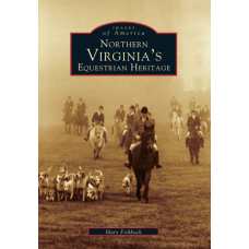 Images of America - Northern Virginia's Equestrian Heritage Paperback Book - TEMPORARILY OUT OF STOCK