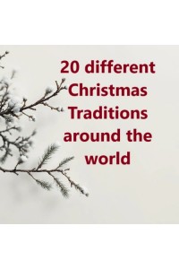 20 different Christmas Traditions around the world